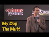 Stand Up Comedy by Tony Gaud - My Dog The Mutt