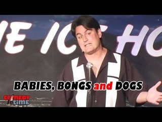 Stand Up Comedy by Joe Bartnick - Babies, Bongs and Dogs