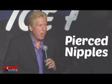 Stand Up Comedy by Scott Wood - Pierced Nipples