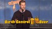 Stand Up Comedy by Jamie Maxfield - Birth Control Beer