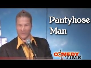 Stand Up Comedy by Troy Conrad - Pantyhose Man