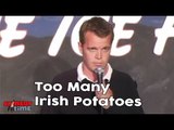 Stand Up Comedy by Patrick Keane - Too Many Irish Potatoes!