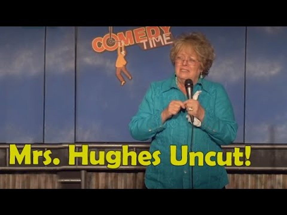 Stand Up Comedy by Mrs. Hughes Uncut!