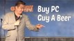 Stand Up Comedy by Stanley McHale - Buy PC Guy A Beer!