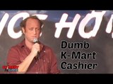 Stand Up Comedy by Scott Krinsky - Dumb K-Mart Cashier