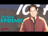 Stand Up Comedy by Chris Zapatier - The Slow Epidemic