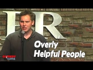 Stand Up Comedy by Tom Clark - Overly Helpful People