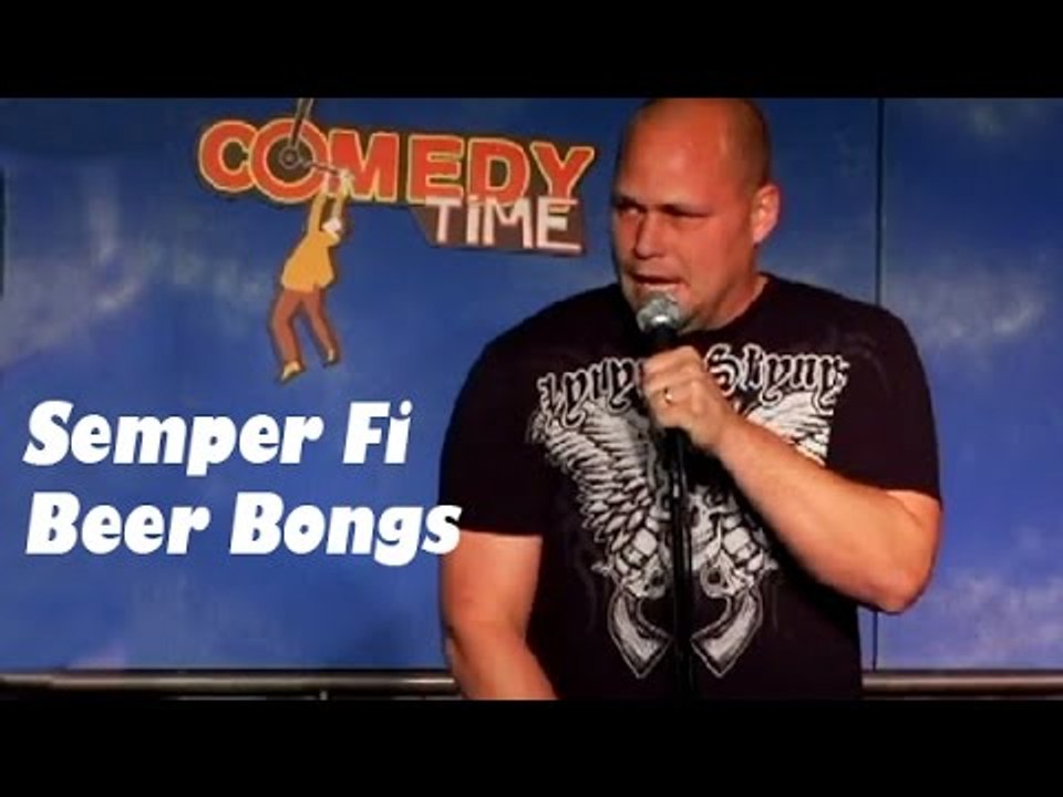 Stand Up Comedy by Erik Knowles - Semper Fi Beer Bongs