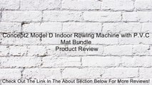 Concept2 Model D Indoor Rowing Machine with P.V.C Mat Bundle Review