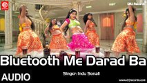 Bluetooth Me Darad Ba |  Dil Bhail Deewana | Audio Song | Seema Singh | Indu Sonali
