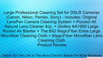 Large Professional Cleaning Set for DSLR Cameras (Canon, Nikon, Pentax, Sony) - Includes: Original LensPen Camera Cleaning System   Purosol All Natural Lens Cleaner 4oz.   Giottos AA1900 Large Rocket Air Blaster   The BIG MagicFiber Extra Large Microfiber