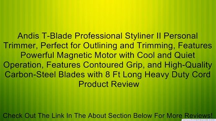 Andis T-Blade Professional Styliner II Personal Trimmer, Perfect for Outlining and Trimming, Features Powerful Magnetic Motor with Cool and Quiet Operation, Features Contoured Grip, and High-Quality Carbon-Steel Blades with 8 Ft Long Heavy Duty Cord