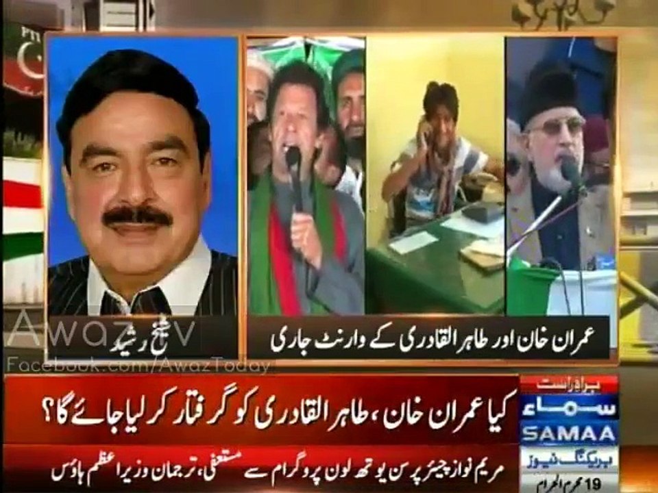 Sheikh Rasheed Views on Arrest warrants out for Imran Khan and Dr. Tahir-ul-Qadri