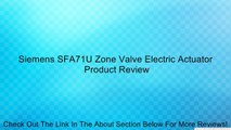 Siemens SFA71U Zone Valve Electric Actuator Review