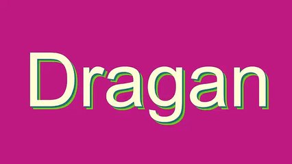 How to Pronounce Dragan