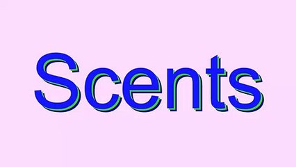 How to Pronounce Scents