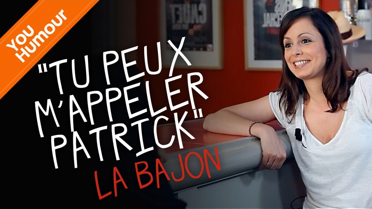 LA BAJON - Tu peux m'appeler Patrick