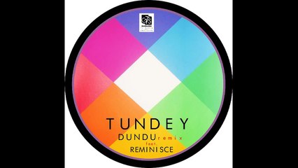 TUNDEY - DUNDU (Remix) ft. REMINISCE