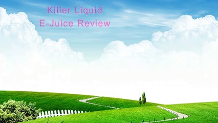 Killer Liquid E-Juice Review
