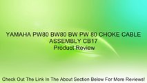 YAMAHA PW80 BW80 BW PW 80 CHOKE CABLE ASSEMBLY CB17 Review