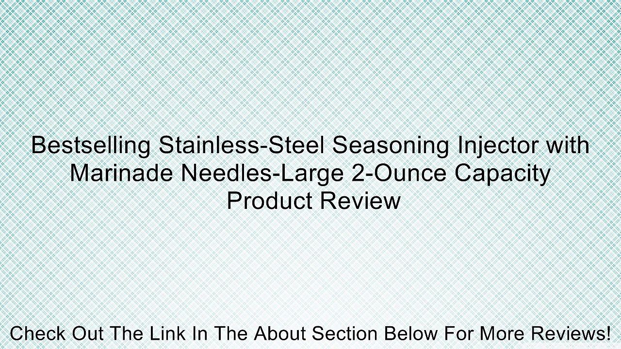 Bestselling Stainless-Steel Seasoning Injector with Marinade Needles-Large 2-Ounce Capacity
