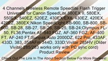4 Channels Wireless Remote Speedlite Flash Trigger Universal for Canon SpeedLite 580EX II, 580EX, 550EX, 540EZ, 520EZ, 430EX/EXII, 430EZ, 420EX, 420EZ, 380EX;Nikon SpeedLight SB-900, SB-800, SB-600, SB-28, SB-27, SB-26, SB-25, SB-24;Olympus FL-50, FL36;Pe