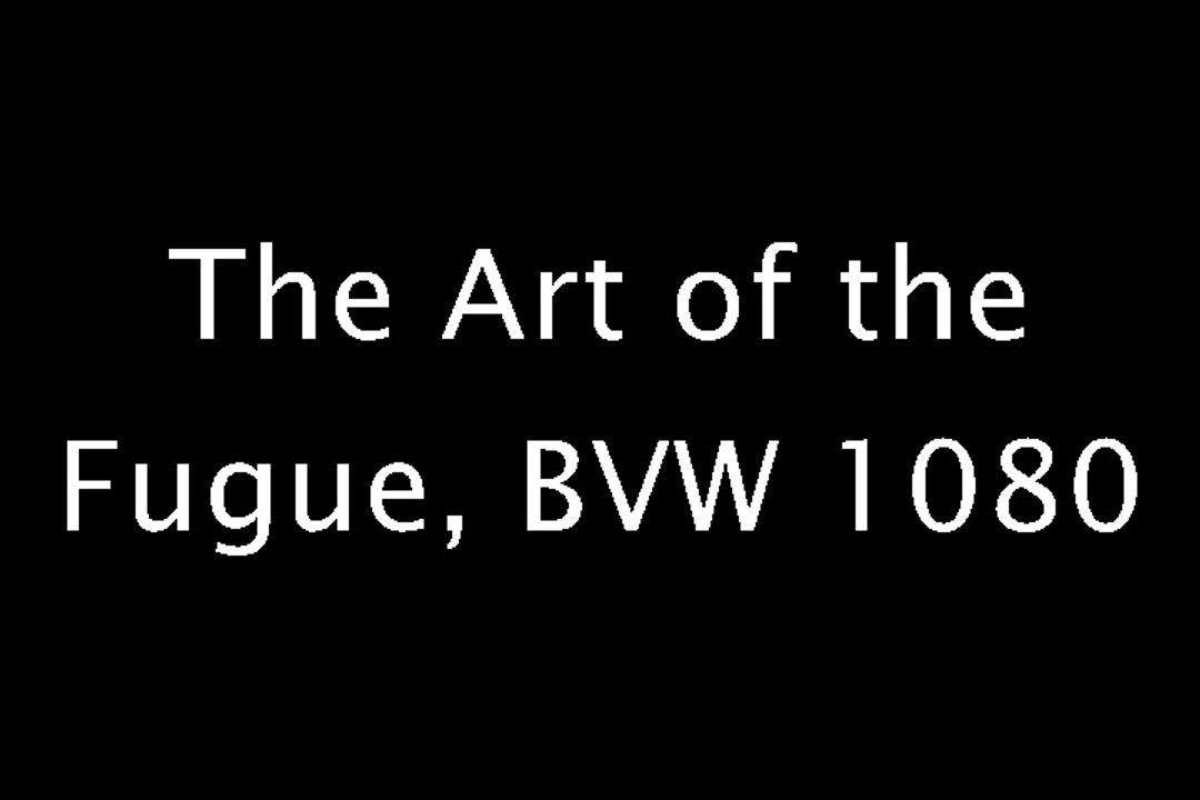 The Art of the Fugue, BVW 1080