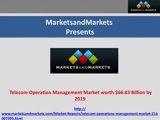 Telecom Operation Management Market worth $66.83 Billion by 2019