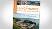 La Normandie du Mont Saint Michel à la Seine