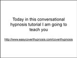 How to Quadruple Your Persuasive Powers with This Conversational Hypnosis Tutorial