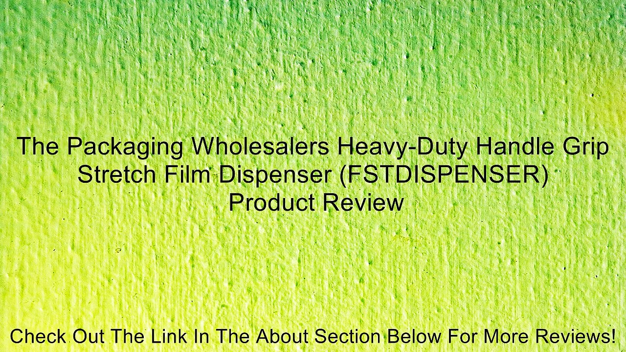 The Packaging Wholesalers Heavy-Duty Handle Grip Stretch Film Dispenser (FSTDISPENSER) Review