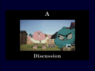 A Discussion: The Amazing World of Gumball, The Man.