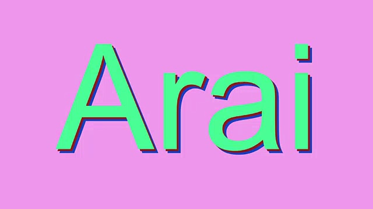 How to Pronounce Arai