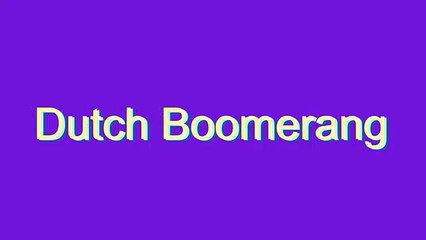 How to Pronounce Dutch Boomerang