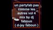 un partyfab pas comme les autres vol 4 mix by dj faboun ( d-jay faboun )