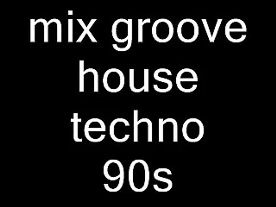mix groove house techno classic  89/98 mixer par moi
