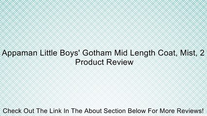 Appaman Little Boys' Gotham Mid Length Coat, Mist, 2 Review