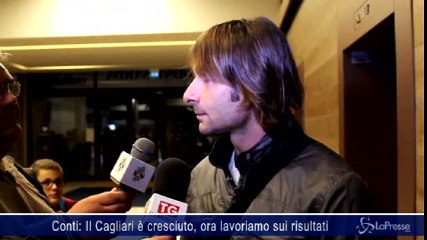 Conti: Il Cagliari è cresciuto, ora lavoriamo sui risultati
