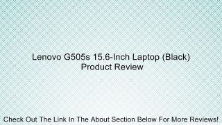 Lenovo G505s 15.6-Inch Laptop (Black) Review