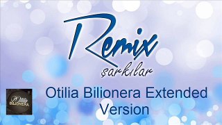 Otilia - Bilionera (Extended Version)
