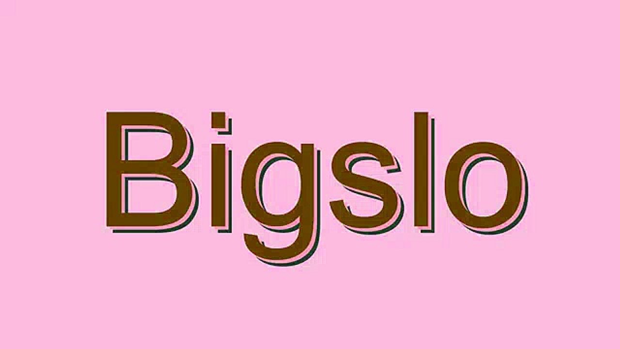 How to Pronounce Bigslo