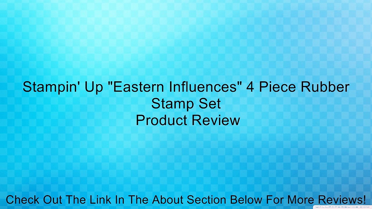 Stampin' Up "Eastern Influences" 4 Piece Rubber Stamp Set Review