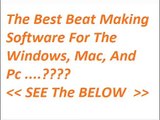best beat making software reviews, similar to fl studio, sample, sonic producer,  ony,