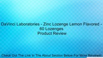 DaVinci Laboratories - Zinc Lozenge Lemon Flavored - 60 Lozenges Review