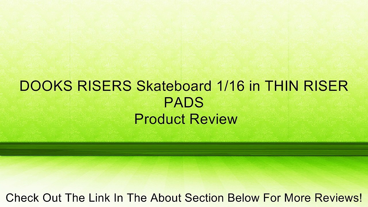 DOOKS RISERS Skateboard 1/16 in THIN RISER PADS Review