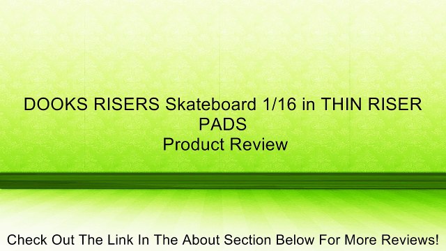 DOOKS RISERS Skateboard 1/16 in THIN RISER PADS Review