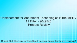Replacement for Abatement Technologies H105 MERV 11 Filter - 20x25x5 Review