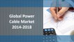 &I: Power Cable Market - Company Profiles, Demand, Insights, Analysis, Research, Report, Opportunities, Segmentation and Forecast, 2014 – 2018