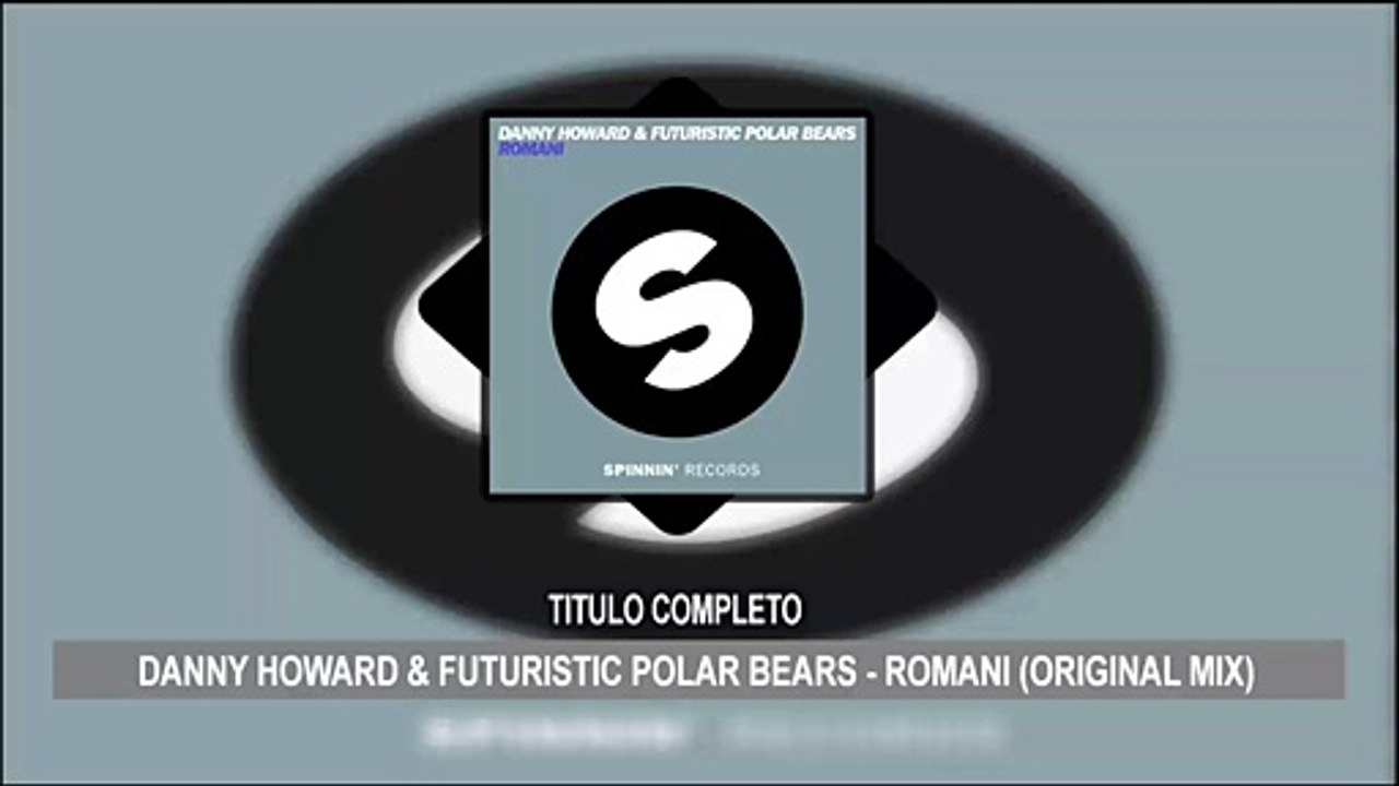 (Mega MP3) Danny Howard & Futuristic Polar Bears - Romani (Original Mix)
