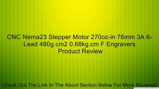 CNC Nema23 Stepper Motor 270oz-in 76mm 3A 6-Lead 480g.cm2 0.68kg.cm F Engravers Review